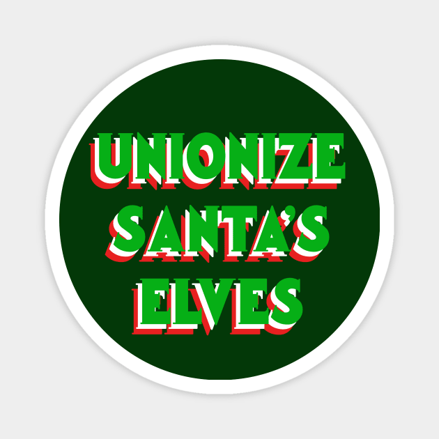 Unionize Santa's Elves Magnet by DiamondsandPhoenixFire